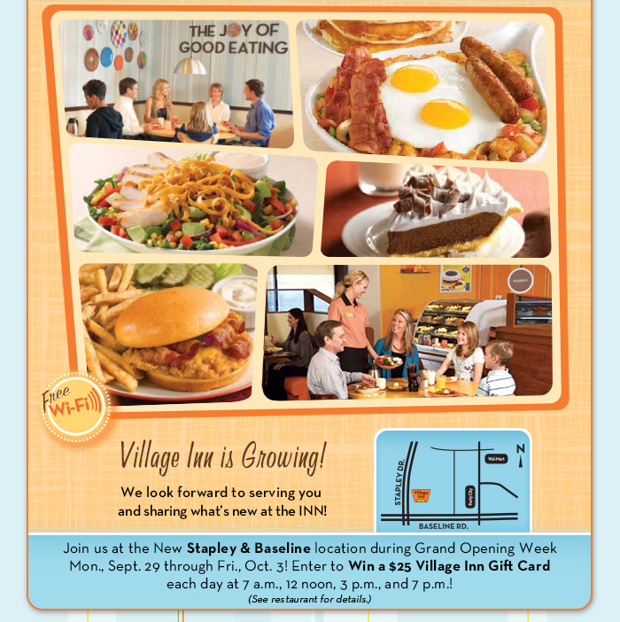 You could Win a $25 Village Inn Gift Card each day at 7 a.m., 12 noon, 3 p.m., and 7 p.m.!